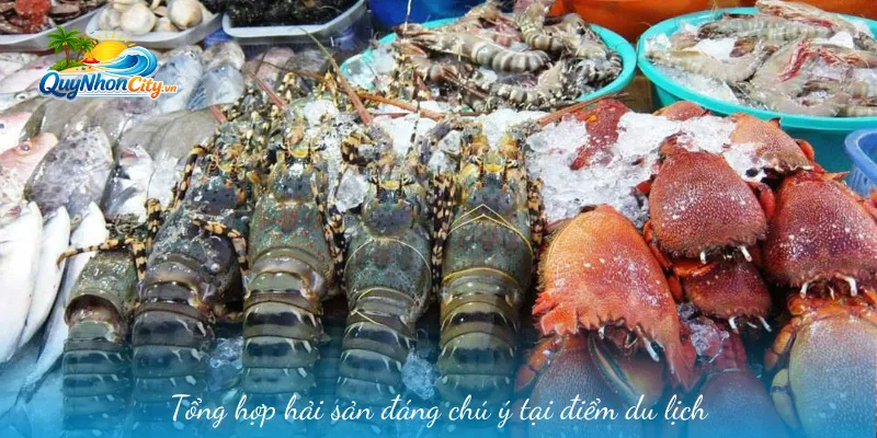 Tổng hợp hải sản đáng chú ý tại điểm du lịch