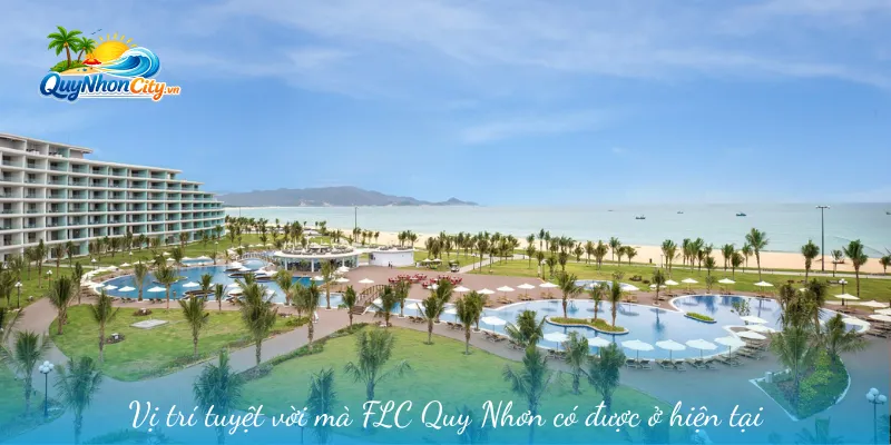 FLC Quy Nhơn – Điểm Đến Nghỉ Dưỡng Và Khám Phá Biển Hấp Dẫn 1 Vị trí tuyệt vời mà FLC Quy Nhơn có được ở hiện tại