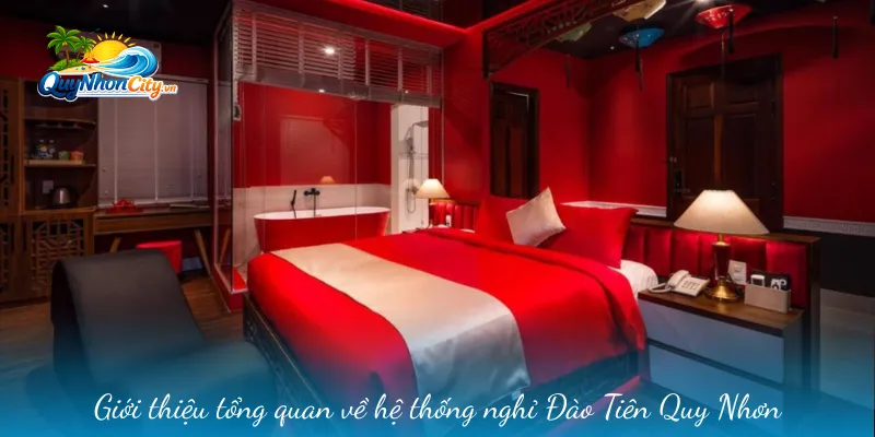 Đào Tiên Quy Nhơn – Chuỗi Khách Sạn Mang Đến Trải Nghiệm Tiện Nghi 1 Giới thiệu tổng quan về hệ thống nghỉ Đào Tiên Quy Nhơn