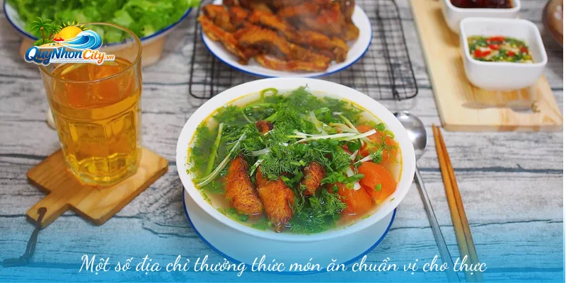 Bún Chả Cá Quy Nhơn – Đặc Sản Nổi Tiếng Của Vùng Đất Võ 3 Một số địa chỉ thưởng thức món ăn chuẩn vị cho thực khách
