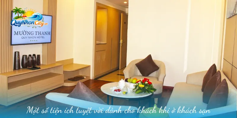 Một số tiện ích tuyệt vời dành cho bạn khi ở khách sạn