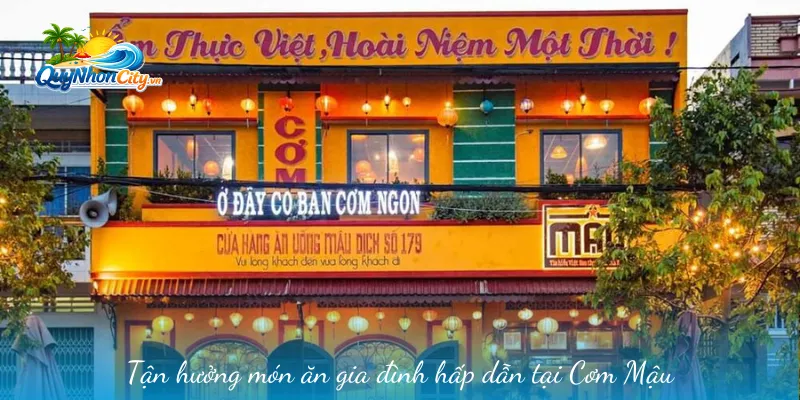 Tận hưởng món ăn gia đình hấp dẫn tại Cơm Mậu